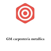 GM carpenteria metallica