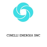 CINELLI ENERGIA SNC