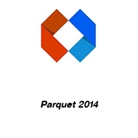 Parquet 2014