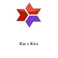 Kar e Kira