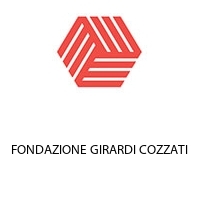 FONDAZIONE GIRARDI COZZATI