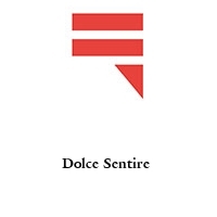 Dolce Sentire 