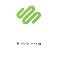 Michele marra