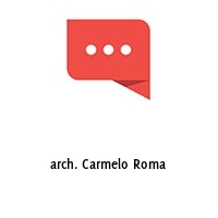 arch. carmelo roma