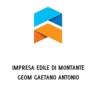 Logo IMPRESA EDILE DI MONTANTE GEOM GAETANO ANTONIO