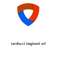 tarducci impianti srl