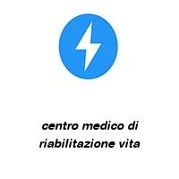 Logo centro medico di riabilitazione vita