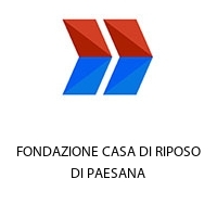Logo FONDAZIONE CASA DI RIPOSO DI PAESANA