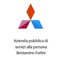 azienda pubblica di servizi alla persona beniamino forlini