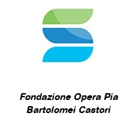 fondazione opera pia bartolomei castori