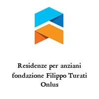 Logo Residenze per anziani fondazione Filippo Turati Onlus