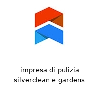 impresa di pulizia silverclean e gardens