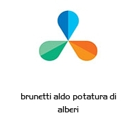 brunetti aldo potatura di alberi