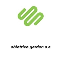 obiettivo garden s.s.