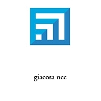 giacosa ncc