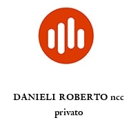 danieli roberto ncc privato