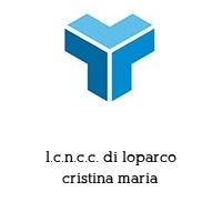 l.c.n.c.c. di loparco cristina maria