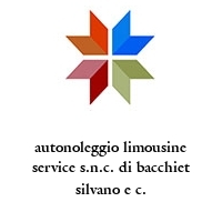 autonoleggio limousine service s.n.c. di bacchiet silvano e c.