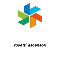 rosetti ascensori