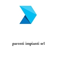 parenti impianti srl