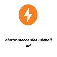 elettromeccanica micheli srl