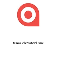 tema elevatori snc