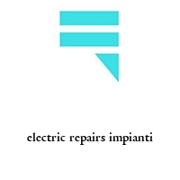 electric repairs impianti