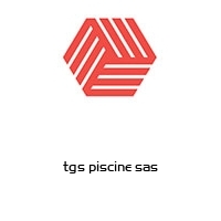 tgs piscine sas