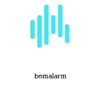bomalarm