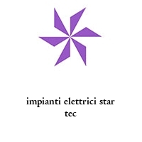 impianti elettrici star tec
