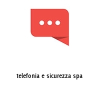 telefonia e sicurezza spa