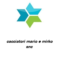 cacciatori mario e mirko snc
