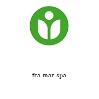 fra mar spa