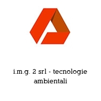 i.m.g. 2 srl - tecnologie ambientali