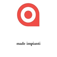 made impianti