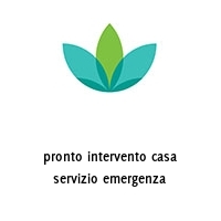 pronto intervento casa servizio emergenza