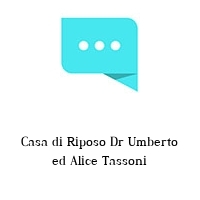 casa di riposo dr umberto ed alice tassoni