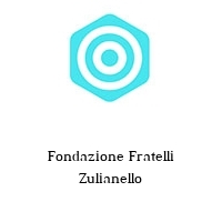 fondazione fratelli zulianello