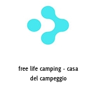 free life camping - casa del campeggio