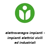 elettroveregra impianti - impianti elettrici civili ed industriali