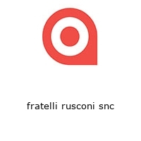 fratelli rusconi snc