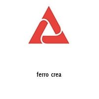 ferro crea