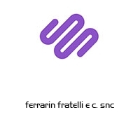 ferrarin fratelli e c. snc
