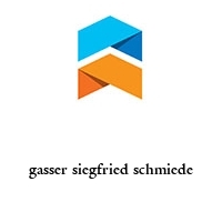 gasser siegfried schmiede