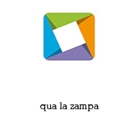 qua la zampa