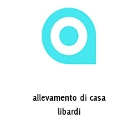 allevamento di casa libardi