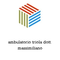ambulatorio triola dott. massimiliano