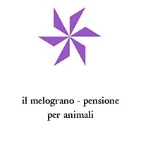 il melograno - pensione per animali