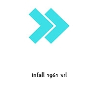 infall 1961 srl