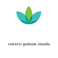 vetreria godente claudio